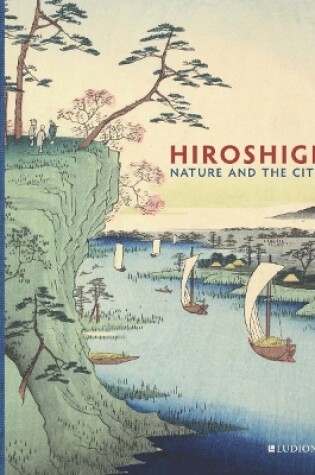 Cover of Hiroshige: Nature and the City