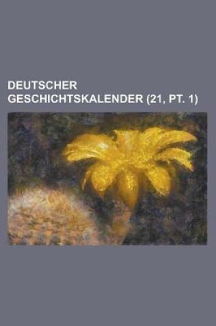 Cover of Deutscher Geschichtskalender (21, PT. 1)