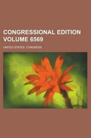 Cover of Congressional Edition Volume 6569