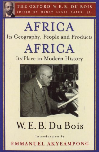 Book cover for Africa, Its Geography, People and Products and Africa-Its Place in Modern History (The Oxford W. E. B. Du Bois)