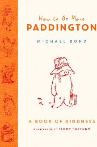 Cover of How to Be More Paddington: A Book of Kindness