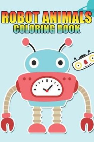 Cover of robot animals coloring book