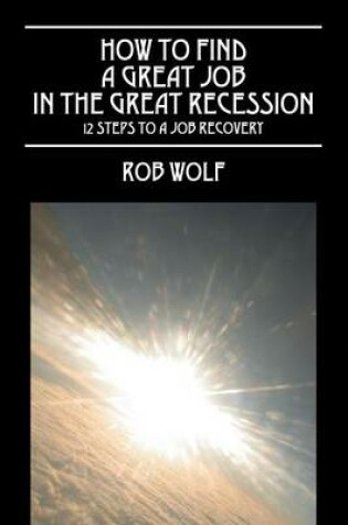 Cover of How to Find a Great Job in the Great Recession