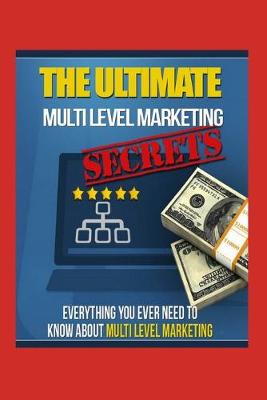 Book cover for Ultimate Multi Level Marketing Secrets