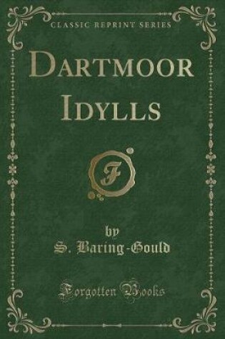 Cover of Dartmoor Idylls (Classic Reprint)