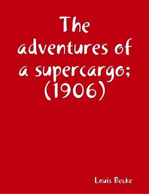 Book cover for The Adventures of a Supercargo; (1906)