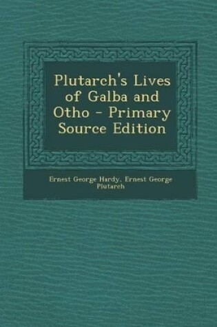 Cover of Plutarch's Lives of Galba and Otho - Primary Source Edition