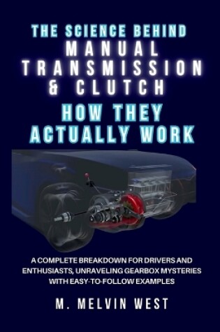 Cover of The Science Behind MANUAL TRANSMISSION & CLUTCH