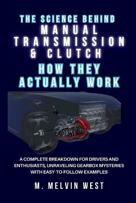 Cover of The Science Behind MANUAL TRANSMISSION & CLUTCH