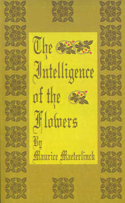 Cover of The Intelligence of the Flowers