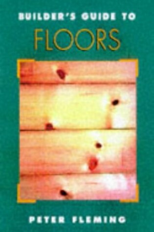 Cover of Builder's Guide to Floors