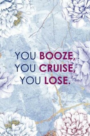 Cover of You Booze, You Cruise, You Lose.