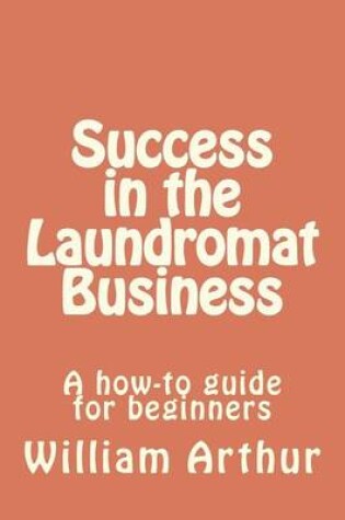 Cover of Success in the Laundromat Business