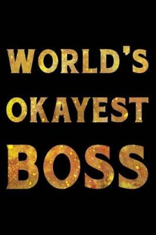 Cover of World's Okayest Boss Notebook Gold