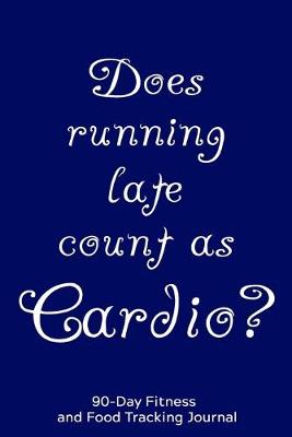 Book cover for Does Running Late Count as Cardio?