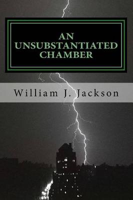 Book cover for An Unsubstantiated Chamber