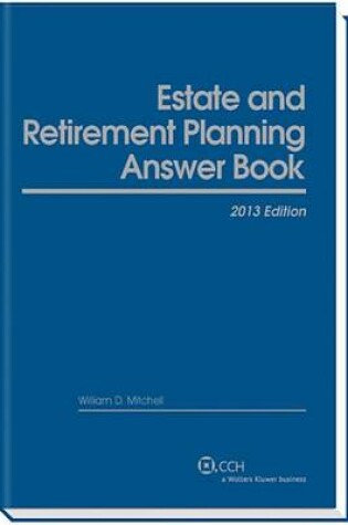 Cover of Estate & Retirement Planning Answer Book, 2013 Edition