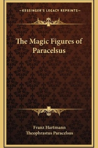 Cover of The Magic Figures of Paracelsus