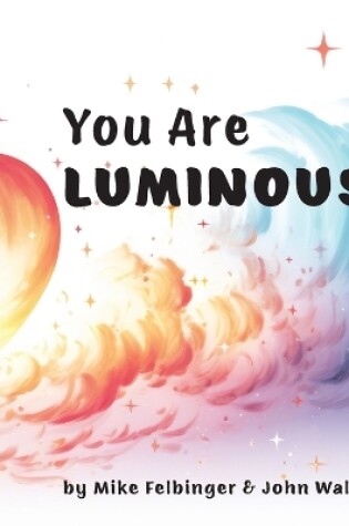 Cover of You Are Luminous