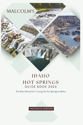 Cover of Malcolm's Idaho Hot Springs Guide Book 2024