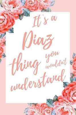 Book cover for It's a Diaz Thing You Wouldn't Understand