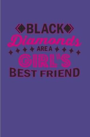 Cover of Black Diamonds Are A Girl's Best Friend