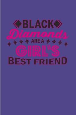 Book cover for Black Diamonds Are A Girl's Best Friend