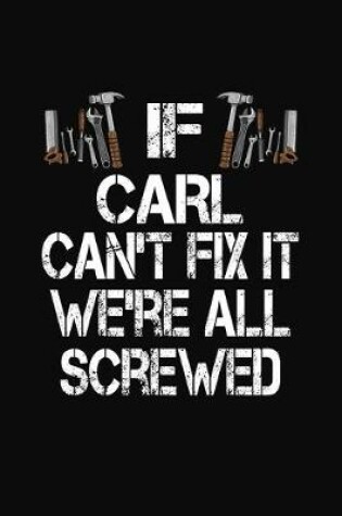 Cover of If Carl Can't Fix We're All Screwed