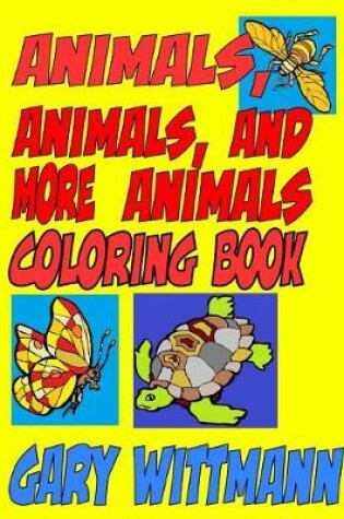 Cover of Animals, Animals, and More Animals Coloring Book