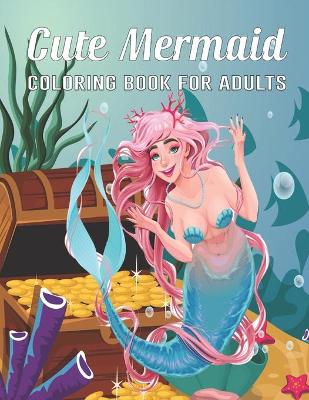 Book cover for Cute Mermaid Coloring Book for Adults