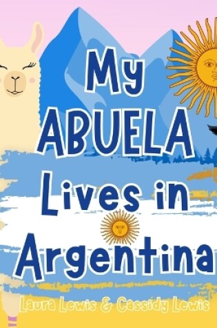 Cover of My Abuela Lives In Argentina