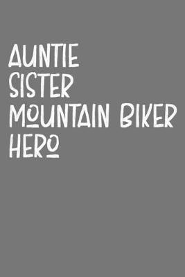 Book cover for Aunt Sister Mountain Biker Hero