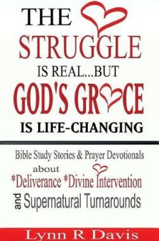 Cover of The Struggle Is Real But God's Grace Is Life-Changing