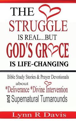 Book cover for The Struggle Is Real But God's Grace Is Life-Changing