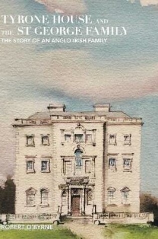 Cover of Tyrone House and the St George Family