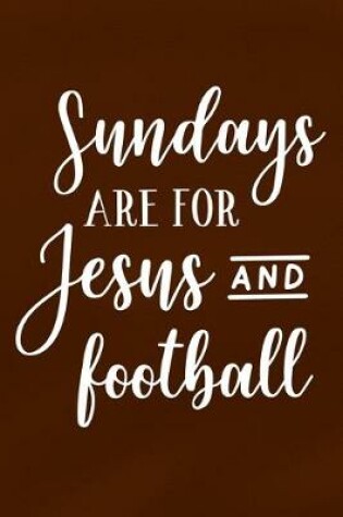 Cover of Sunday Are For Jesus And Football
