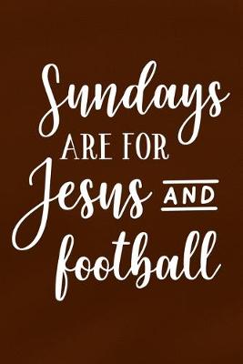 Book cover for Sunday Are For Jesus And Football