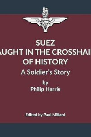 Cover of Suez - Caught In The Crosshairs Of History