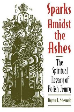 Cover of Sparks Amidst the Ashes: The Spiritual Legacy of Polish Jewry