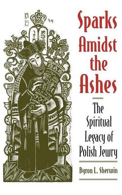 Book cover for Sparks Amidst the Ashes: The Spiritual Legacy of Polish Jewry