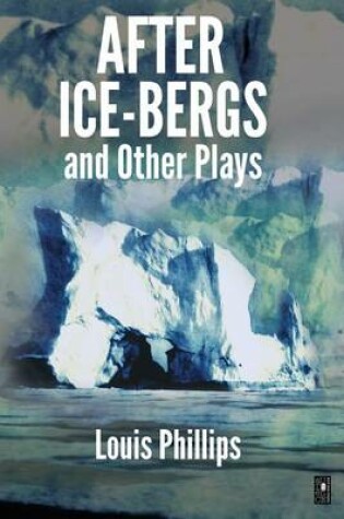 Cover of After Ice-Bergs & Other Plays