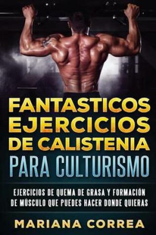 Cover of FANTASTICOS EJERCICIOS De CALISTENIA PARA CULTURISMO