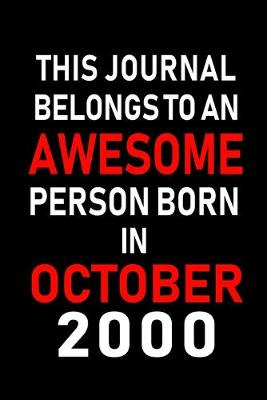 Book cover for This Journal belongs to an Awesome Person Born in October 2000