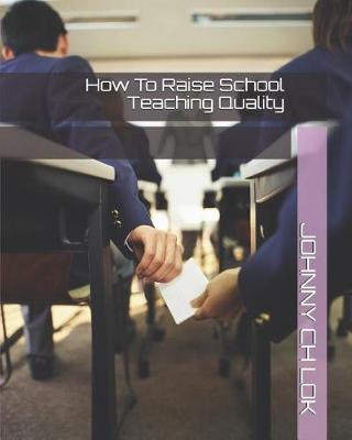 Book cover for How To Raise School Teaching Quality