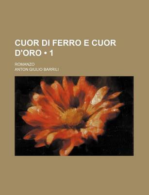 Book cover for Cuor Di Ferro E Cuor D'Oro (1); Romanzo