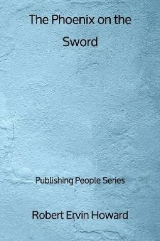 Cover of The Phoenix on the Sword - Publishing People Series