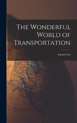 Book cover for The Wonderful World of Transportation