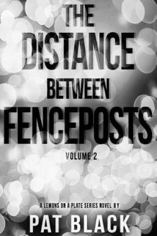 Cover of The Distance Between Fenceposts