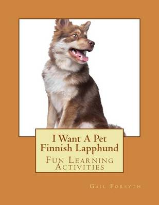 Book cover for I Want A Pet Finnish Lapphund