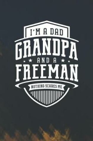 Cover of I'm A Dad Grandpa & A Freeman Nothing Scares Me